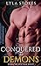 Conquered by Demons by Lyla Stokes Conquered by Demons by Lyla Stokes