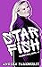 Starfish (Bombshell Book 2)