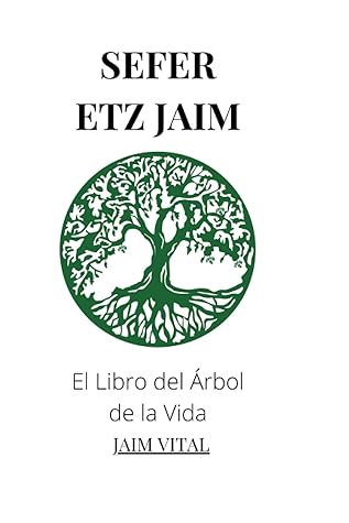 Sefer Etz Jaim- por Jaim Vital: Cábala Luriánica (Cábala y Misticismo)