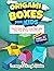 Origami Boxes For Kids: How...