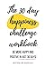 The 30 Day Happiness Challe...