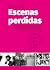Escenas Perdidas. Una historia del Departamento de Cine y TV de la Central Única de Trabajadores, CUT (1970-1973)
