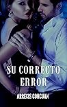 Su correcto error: Romance Contemporaneo (Spanish Edition)