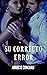 Su correcto error: Romance Contemporaneo (Spanish Edition)