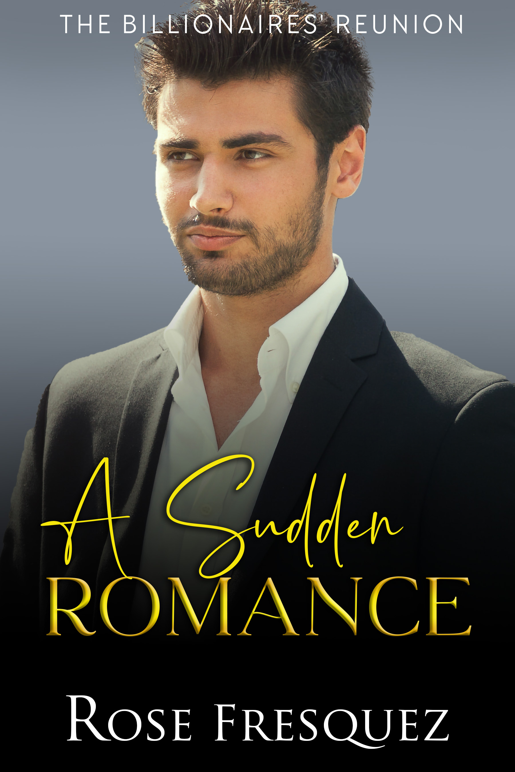A Sudden Romance (The Billionaires' Reunion, #2)