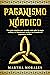 Paganismo Nórdico: Una guía...