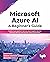 Microsoft Azure AI: A Begin...