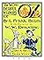 The Wonderful Wizard of Oz - Illustrated First Edition: 100th Anniversary