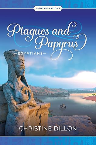 Plagues and Papyrus - Egyptians (Light of Nations #2)