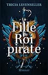 La fille du roi pirate by Tricia Levenseller