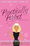 Book cover for Practically Perfect (Good Girls Don't Come Last)