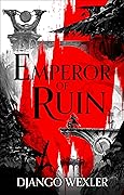 Emperor of Ruin (Burningblade & Silvereye, #3)