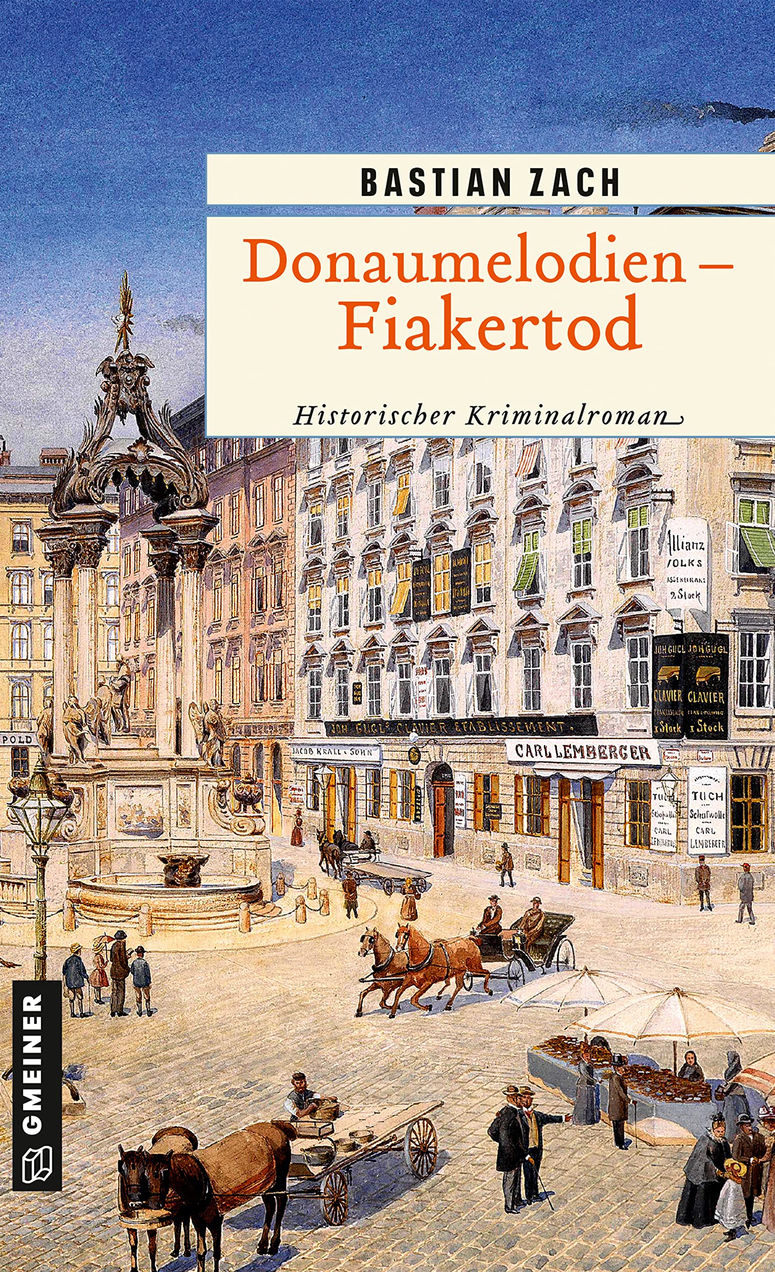 Donaumelodien - Fiakertod: Historischer Kriminalroman (Geisterfotograf Hieronymus Holstein 4) (German Edition)