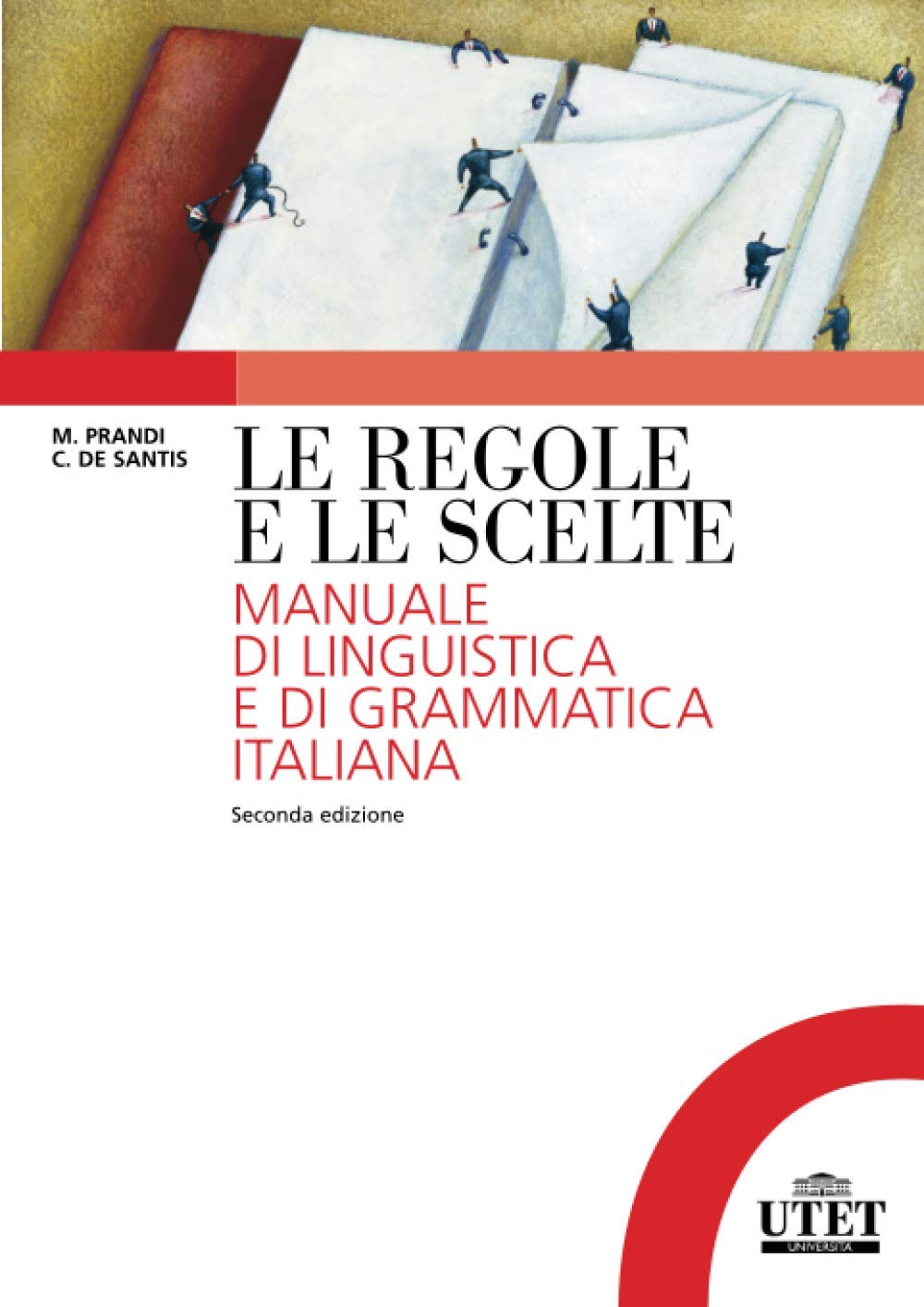 Le regole e le scelte: Manuale di linguistica e di grammatica italiana (Italian Edition)