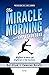 The miracle morning per imprenditori. Migliora te stesso per migliorare il tuo business