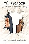 Tú, pecador: El arte de la confesión frecuente (Spanish Edition)