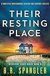 Their Resting Place by B.R. Spangler
