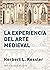 La experiencia del arte medieval
