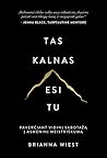 Tas kalnas esi tu...