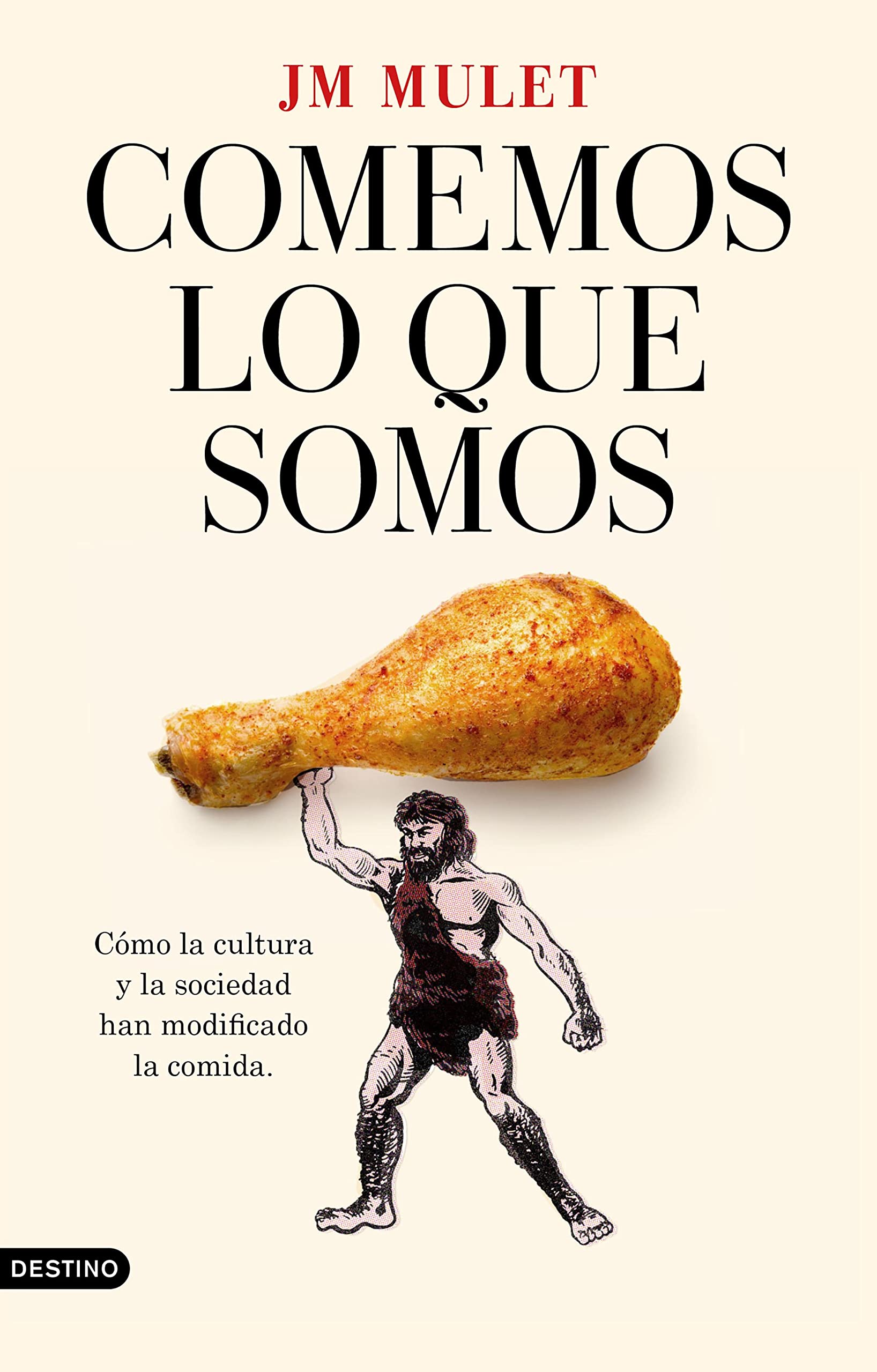 Comemos lo que somos: Cómo la cultura y la sociedad han modificado la comida (Imago Mundi) (Spanish Edition)