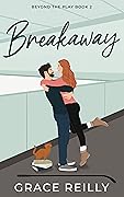 Breakaway (Beyond the Play, #2)
