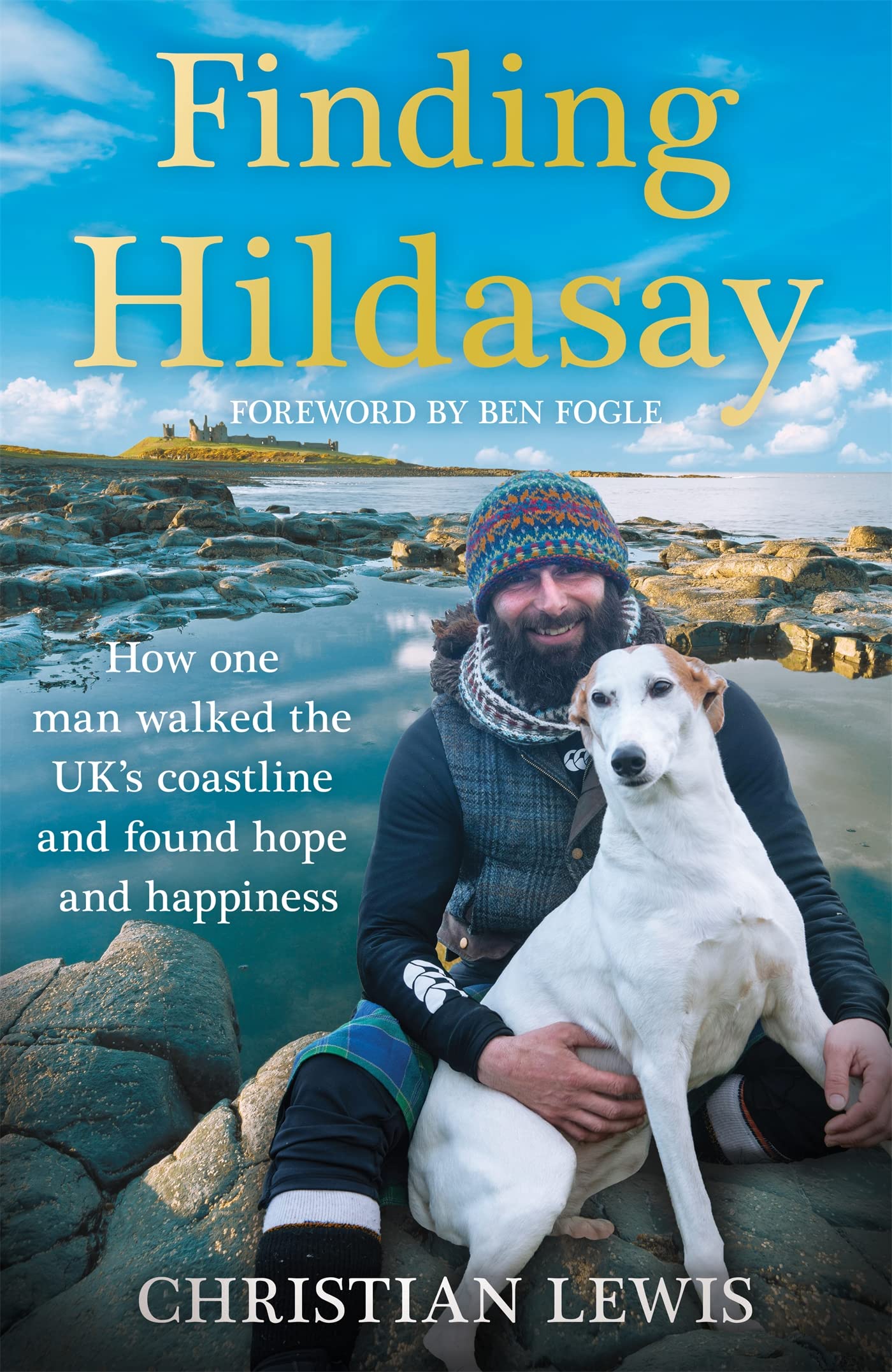 Finding Hildasay: How One Man Walked the UK's Coastline and Found Hope and Happiness (Kindle Edition)
