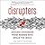 Disrupters: Success Strateg...