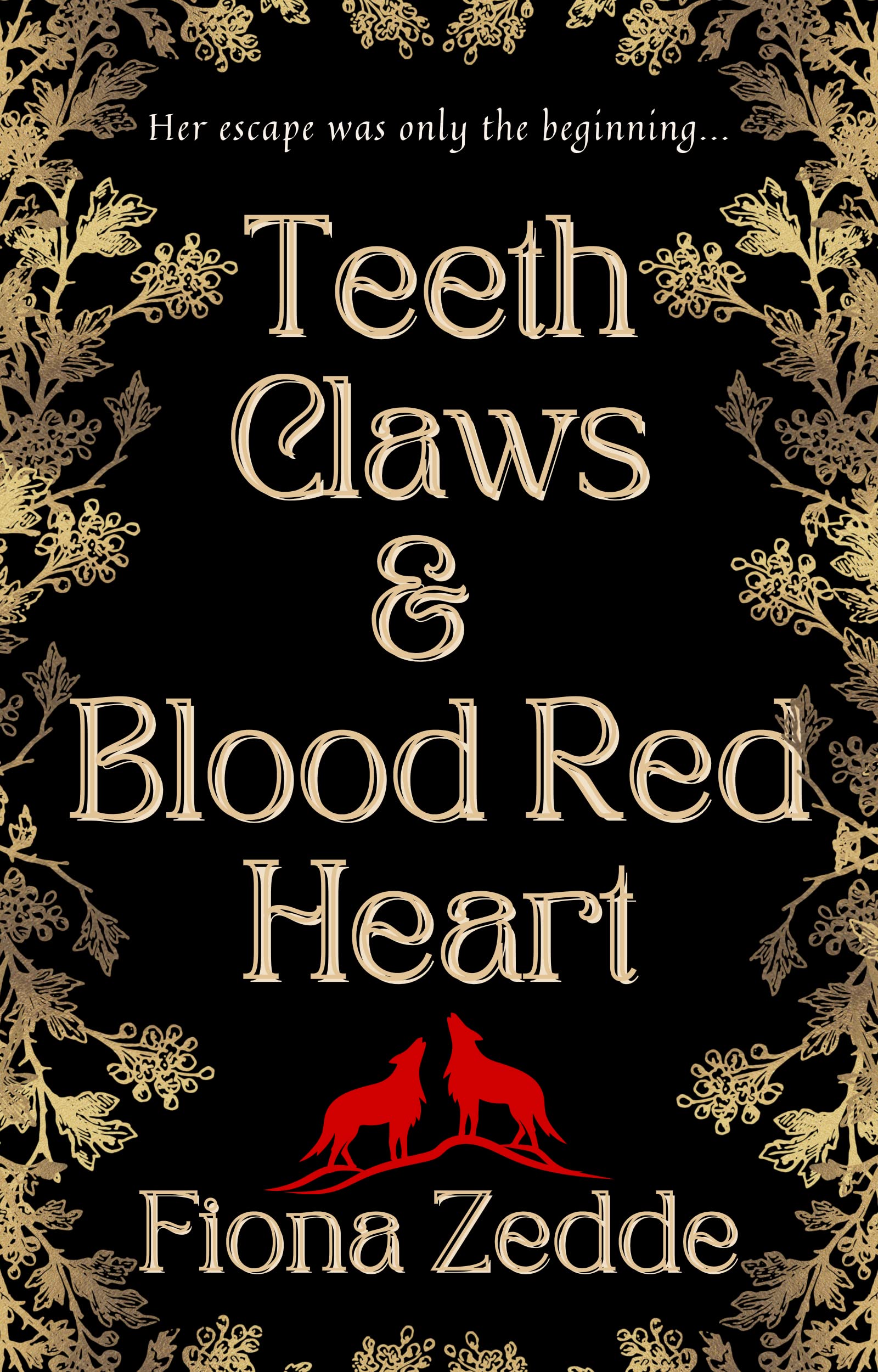 Teeth, Claws, and Blood Red Heart (Kindle Edition)