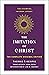The Imitation of Christ: The Complete Original Edition (The Essential Wisdom Library)