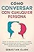 Cómo Conversar Con Cualquie...