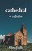 Cathedral: a collection