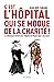 C'est l'hôpital qui se moqu...