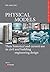 Physical Models: Their Historical and Current Use in Civil and Building Engineering Design (Edition Bautechnikgeschichte / Construction History)