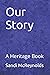 Our Story: A Heritage Book