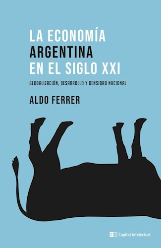 La economía Argentina en el siglo XXI