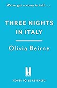 Three Nights in Italy: a hilarious and heart-warming story of love, second chances and the importance of not taking life for granted