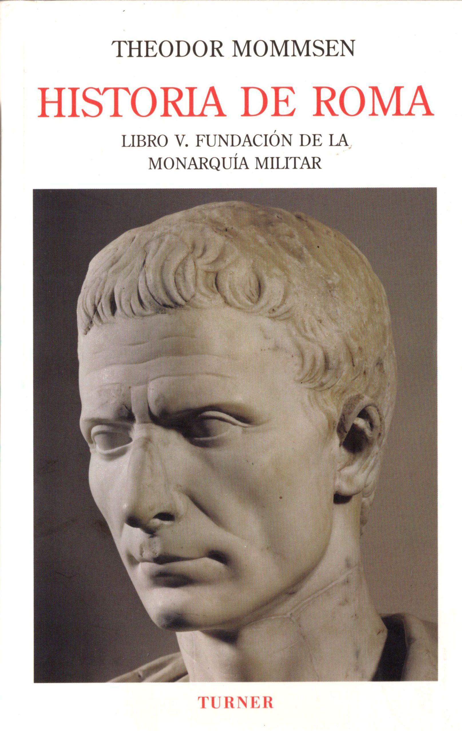 Historia de Roma: Libro V. Fundación de la Monarquía Militar (Paperback)