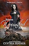Beyond Wounded Hearts by Cynthia Roemer