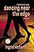 Dancing Near The Edge: It takes two to tango. A romance thriller with a psychological edge (Short Read).