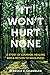It Won't Hurt None: A story of courage, healing and a return to wholeness