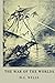 The War Of The Worlds: The Original 1898 Classic (Illustrated)