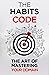 The Habits Code: The Art Of...