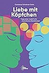 Liebe mit Köpfchen by Constanze Schwärzer-Dutta Liebe mit Köpfchen by Constanze Schwärzer-Dutta
