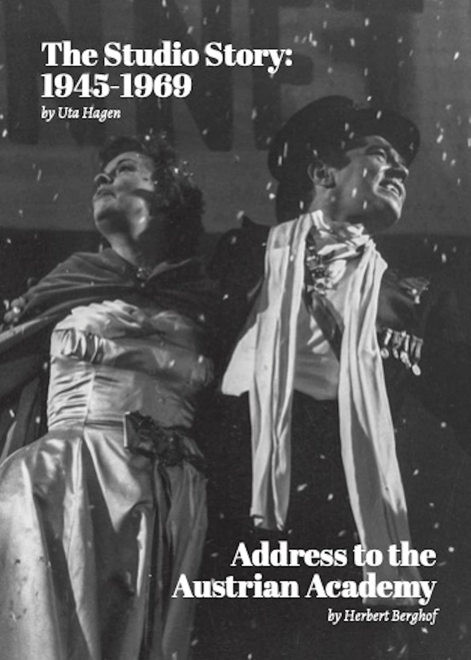 The Studio Story by Uta Hagen and Report to the Austrian Academy by Herbert Berghof (Kindle Edition)