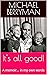 It's all good!: A Michael B...