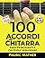 100 Accordi Per Chitarra: P...