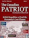 Geopolitics vs. Creativity: Humanity's Last Chance (Canadian Patriot Book 2) Geopolitics vs. Creativity: Humanity's Last Chance (Canadian Patriot Book 2)