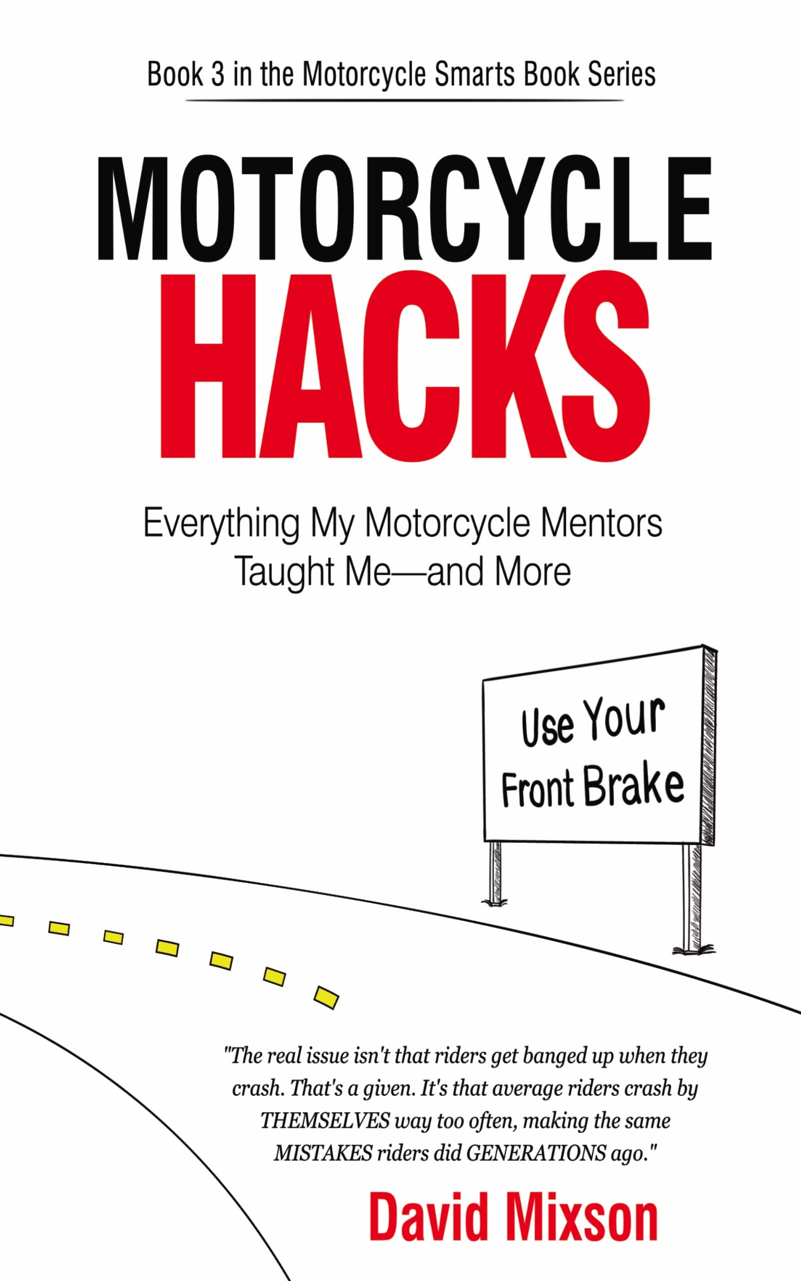 Motorcycle Hacks: Everything My Motorcycle Mentors Taught Me—and More (Kindle Edition)