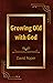 Growing Old with God