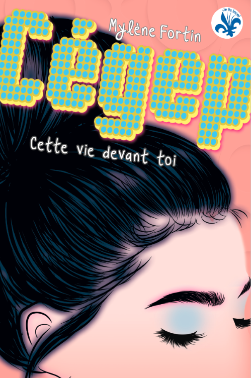 Cette vie devant toi (Cégep, #3)